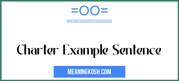 Charter Example Sentence - MeaningKosh