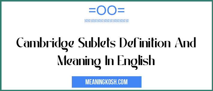cambridge-sublets-definition-and-meaning-in-english-meaningkosh
