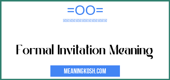 Formal Invitation Meaning - MeaningKosh