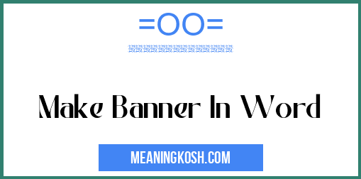 make-banner-in-word-meaningkosh