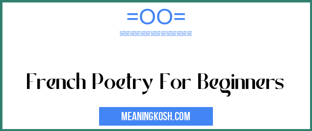 French Poetry For Beginners - MeaningKosh