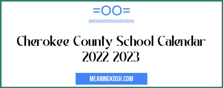 cherokee-county-school-calendar-2022-2023-meaningkosh