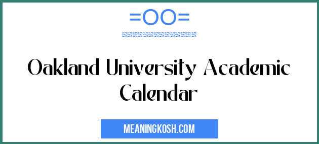 Oakland University Academic Calendar MeaningKosh
