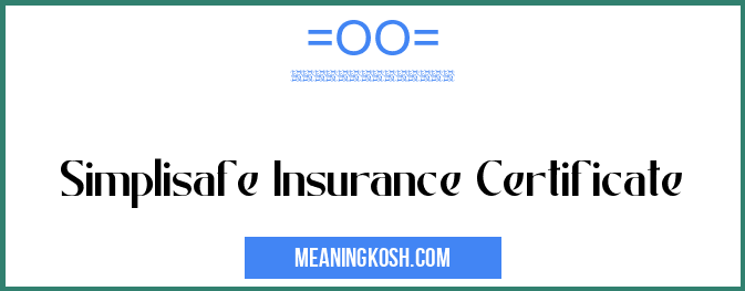 Simplisafe Insurance Certificate MeaningKosh