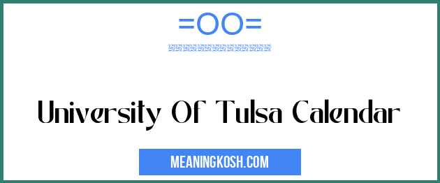 university-of-tulsa-calendar-meaningkosh