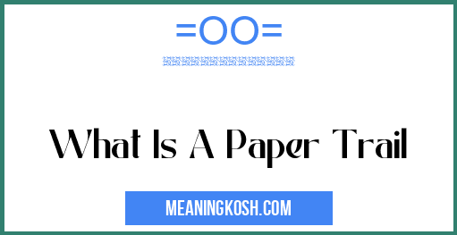 what is a paper trail